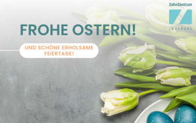 Frohe Ostern! – Zahnzentrum Lüneburg